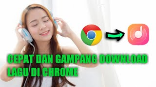 Download lagu CARA CEPAT DAN MUDAH DOWNLOAD LAGU DI GOOGLE CHROME 2020 mp3