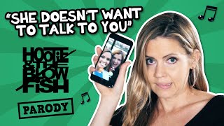 Hootie Parody: She Doesn’t Really Want to Talk to You