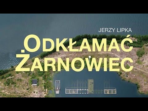 Odkłamać Żarnowiec - rozmowa live z Jerzym Lipką - o Elektrowni Jądrowej w Żarnowcu