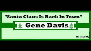 Gene Davis /  Santa Claus Is Back In Town