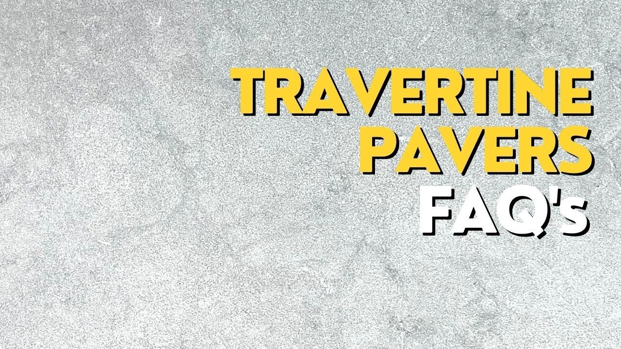 Travertine Pavers FAQ