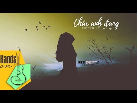 Chắc anh đang » Tiên Tiên ft Trang ✎ acoustic Beat by Trịnh Gia Hưng