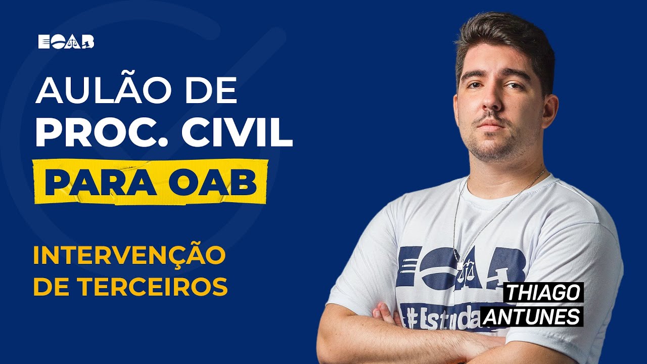 Processo Civil - Intervenção de Terceiros