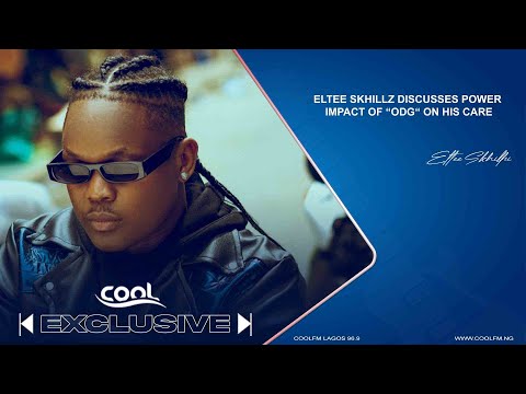 ELTEE SKHILLZ DISCUSSES POWER IMPACT OF “ODG“ ON HIS CAREER,GHETTO KIDS & NEW EP