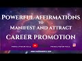Powerful Affirmations Career Promotion - Manifest - Job Success - Prosperity - Wealth - Raise - Work