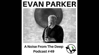 ANFTD #49: Evan Parker
