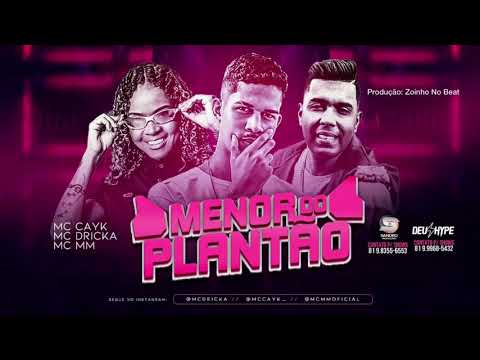 MC CAYK, MC DRICKA E MC MM - MENOR DO PLANTÃO/ TOMA COLOCADÃO (Bregã funk)