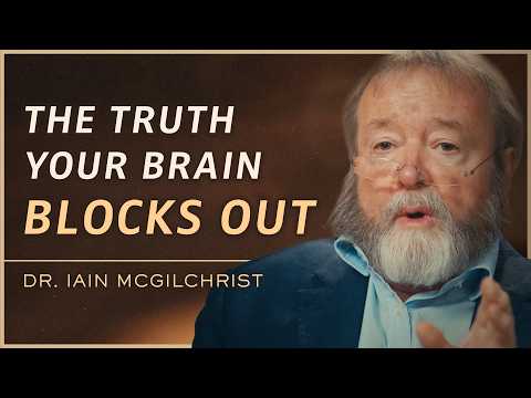 Your Brain Has 2 Masters — And One Is Leading Us Astray | Dr. Iain McGilchrist