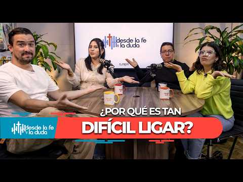 ¿Por qué es tan difícil encontrar pareja? | Desde la Fe y la Duda Ep. 4
