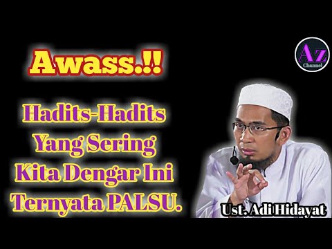 Hadits-hadits Ini Sering Kita Dengar, Dan TERNYATA PALSU.!! // Ust. Adi Hidayat