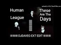 Human League - These Are The Days (DJ Dave-G Ext Edit)
