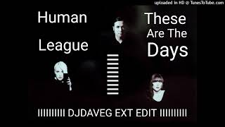 Human League - These Are The Days (DJ Dave-G Ext Edit)