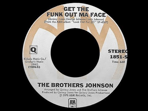 The Brothers Johnson ~ Get The Funk Out Ma Face 1976 Funky Purrfection Version