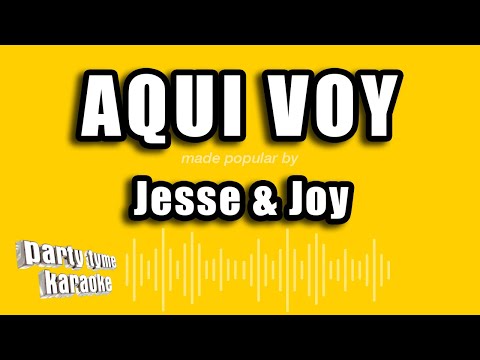 Jesse & Joy - Aqui Voy (Versión Karaoke)