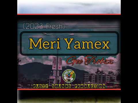 📍🎶Meri Yamex _Official Audio (2023)_Gee Trobzz // @Rustysoundsproduction
