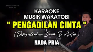 Download lagu KARAOKE MUSIK WAKATOBI - PENGADILAN CINTA - IMAM S. ARIFIN - NADA PRIA mp3