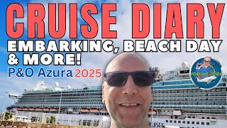 P&O Azura: Cruise Diary | Embarking, Beach Day & MORE!