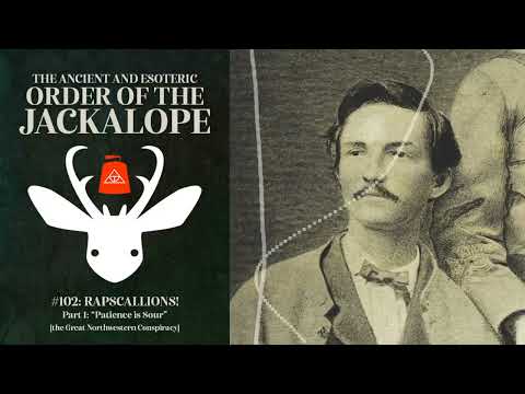 #102: Rapscallions! Part 1: "Patience is Sour" [Thomas Hines and the Great Northwestern Conspiracy]
