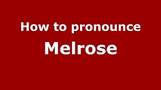 How to pronounce Melrose