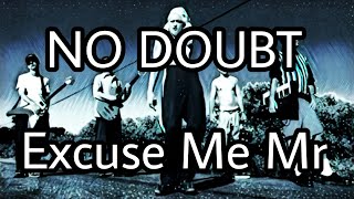 NO DOUBT - Excuse Me Mr (Lyric Video)