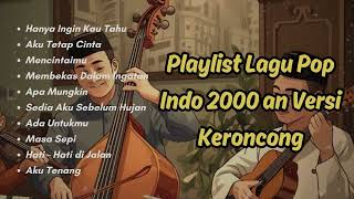 Download lagu Playlist Lagu Pop Indo 2000 an Versi Keroncong | Pop Keroncong, Keroncong Moderen, Nyaman di Dengar mp3 Download lagu Playlist Lagu Pop Indo 2000 an Versi Keroncong | Pop Keroncong, Keroncong Moderen, Nyaman di Dengar mp3