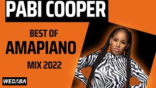 Pabi Cooper best of Amapiano Mix 2022 #30 | 11 Nov | Dj Webaba