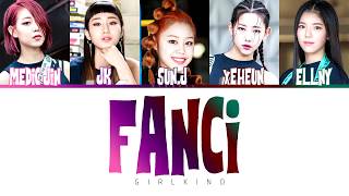 FANCI - GIRLKIND Lyrics [Color Coded/Han/Rom/Eng]