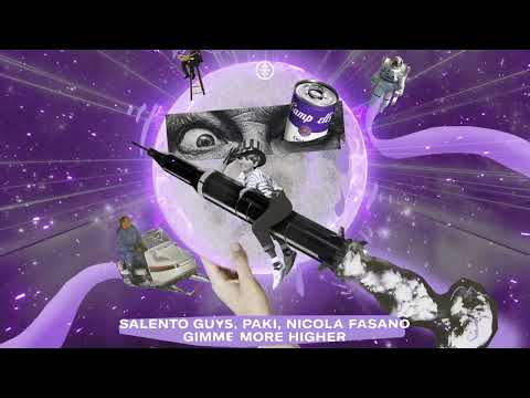 Salento Guys, Paki, Nicola Fasano - Gimme More Higher (Official Audio)