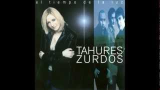 TAHURES ZURDOS- Que entre la luz