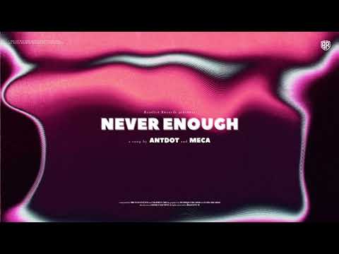 Antdot, Meca - Never Enough
