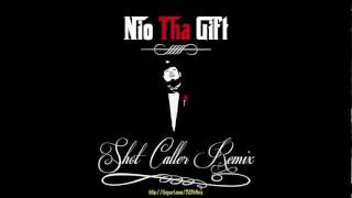 SHOT CALLER REMIX - NIO THA GIFT