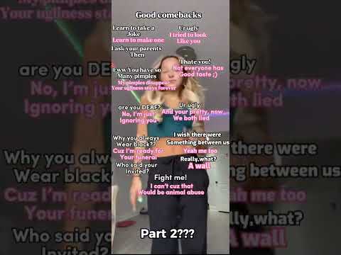 “Good comebacks💕” (not my video or sound) part 1.