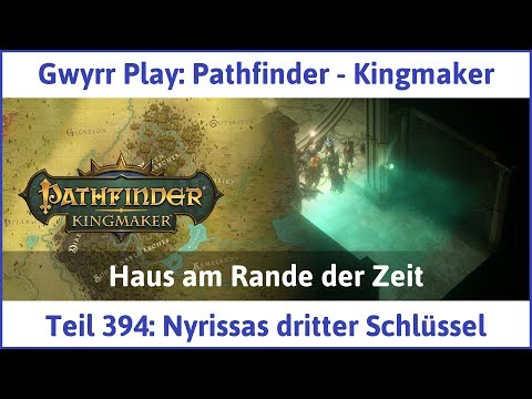Pathfinder - Kingmaker Teil 394: Nyrissas dritter Schlüssel - Let's Play|Deutsch