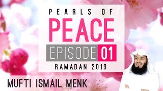 Pearls Of Peace - Episode 1 ~ Mufti Menk