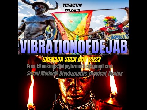 Dj VYBZMATTIC - VIBRATION OF DE JAB  Soca Mix 2023 (Grenada Power Soca)