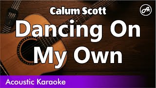 Calum Scott - Dancing On My Own (SLOW karaoke acoustic)