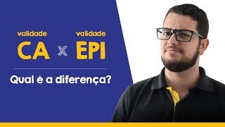 Validade CA x Validade do EPI: Qual é a diferença?