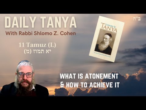 What is Atonement & How to Achieve It? | DAILY TANYA ~230~ 11 Tamuz | Igeret Hateshuva Ch 1-1