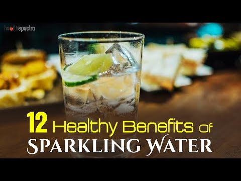 12 Healthy Benefits Of Sparkling Water | Healthspectra