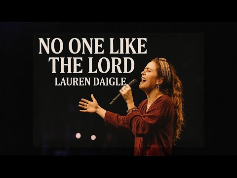 Lauren Daigle –No One Like the Lord | Powerful Worship Song in the Style of | Christian Music 2026”