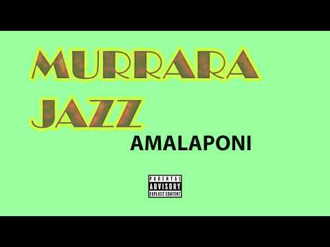 MURRARA JAZZ - AMALAPONI (Official Traditional song)