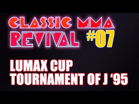 Classic MMA Revival 7 - Lumax Cup: The Tournament of J '95 (w/ Alistair!)