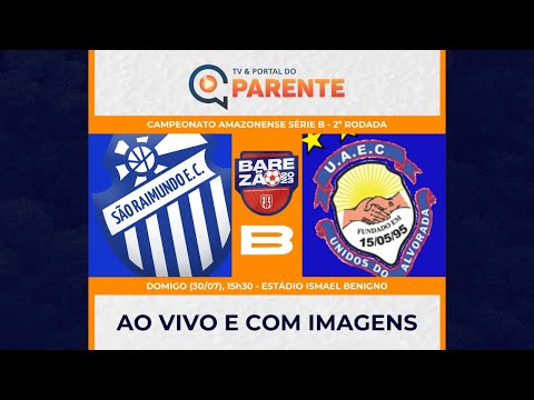 SÃO RAIMUNDO x UNIDOS DO ALVORADA | CAMPEONATO AMAZONENSE SÉRIE B - 2ª RODADA (ao vivo com imagens)