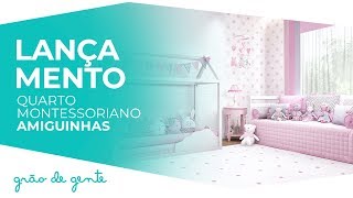 Quarto de Bebê Montessoriano Amiguinhas - Grão de Gente