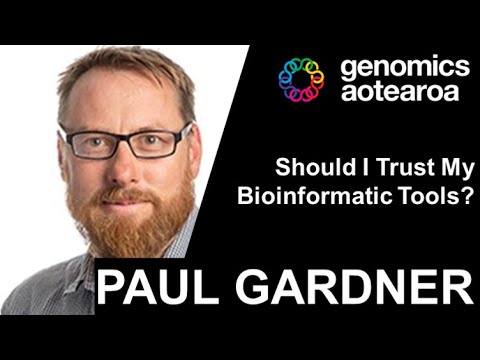 Paul Gardner: Should I Trust My Bioinformatic Tools?