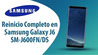 ¿Cómo hacer Reinicio Completo en Samsung Galaxy J6 SM-J600FN/DS?