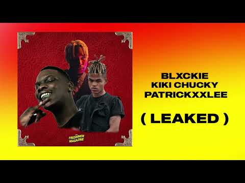 Blxckie Ft  PatricKxxLee, & Kiki X Chucky "Hey Im a Virgin" prod.  KindlyNxsh ( LEAKED )