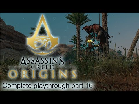 Assassin’s Creed Origins - 100% Complete walkthrough part 16 - 1080p 60fps - No commentary