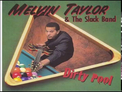 MELVIN TAYLOR & The Slack Band - Dirty Pool