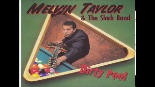 MELVIN TAYLOR & The Slack Band - Dirty Pool